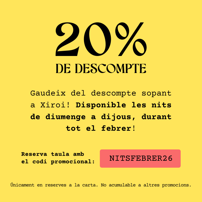 20% de descompte les nits de febrer | Restaurant Xiroi